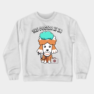 Cute brown dog is a doctor Crewneck Sweatshirt